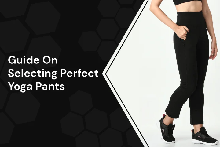 Guide On Selecting Perfect Yoga Pants 720x484