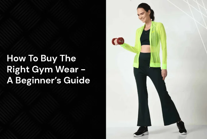 How To Buy The Right Gym Wear A Beginner’s Guide 720x484